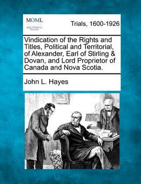 portada vindication of the rights and titles, political and territorial, of alexander, earl of stirling & dovan, and lord proprietor of canada and nova scotia