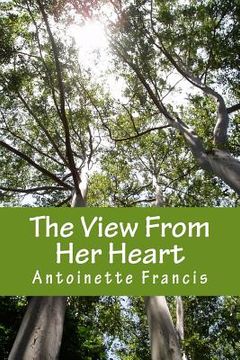 portada The View From Her Heart: One Woman's Journey Through Infidelity and Beyond