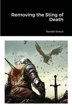 portada Removing the Sting of Death (in English)