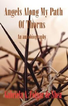 portada angels along my path of thorns: an autobiography (in English)
