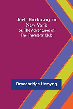 portada Jack Harkaway in New York; or, The Adventures of the Travelers' Club 