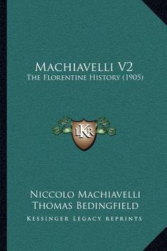 portada machiavelli v2: the florentine history (1905) (en Inglés)