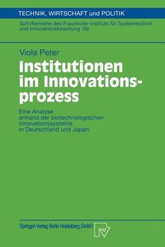 portada institutionen im innovationsprozess: eine analyse anhand der biotechnologischen innovationssysteme in deutschland und japan