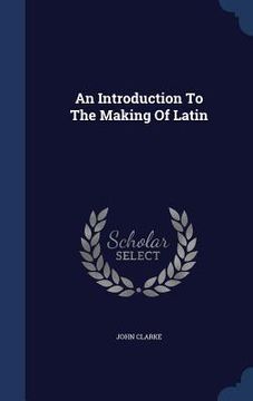 portada An Introduction To The Making Of Latin