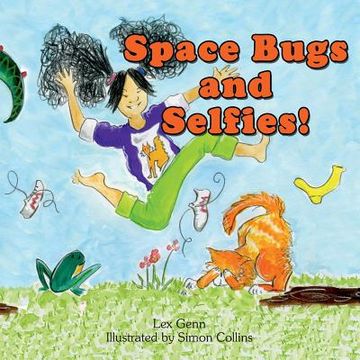 portada Space Bugs and Selfies: A story about being yourself, space bugs and farting.