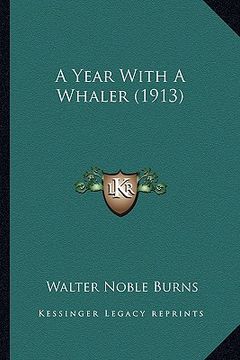 portada a year with a whaler (1913) (in English)