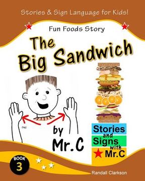 portada The Big Sandwich: Fun Foods Story (ASL Sign Language Signs) (in English)