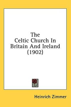 portada the celtic church in britain and ireland (1902) (en Inglés)