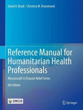 portada Reference Manual for Humanitarian Health Professionals: Missioncraft in Disaster Relief(r) Series (en Inglés)