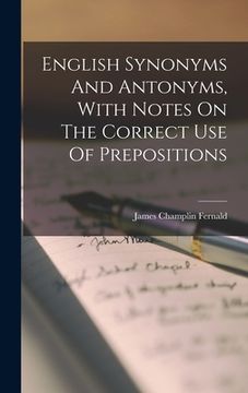portada English Synonyms And Antonyms, With Notes On The Correct Use Of Prepositions (in English)