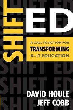 portada Shift ed: A Call to Action for Transforming K-12 Education (en Inglés)