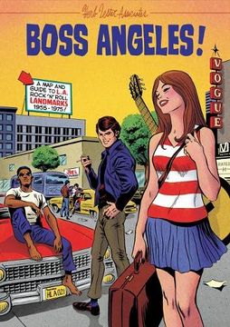 portada Boss Angeles! A map and Guide to la Rock'N'Roll Landmarks 1955-1965 (in English)