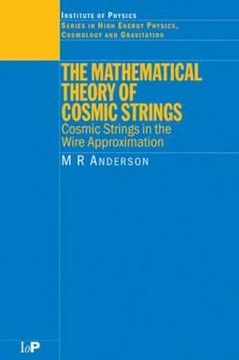 portada the mathematical theory of cosmic strings: cosmic strings in the wire approximation (en Inglés)
