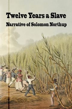 portada Twelve Years a Slave: Narrative of Solomon Northrup (en Inglés)