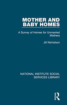 portada Mother and Baby Homes: A Survey of Homes for Unmarried Mothers (National Institute Social Services Library) (in English)