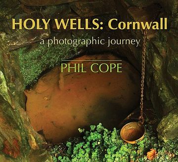 portada Holy Wells: Cornwall: A Photographic Journey (en Inglés)