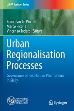 portada Urban Regionalisation Processes: Governance of Post-Urban Phenomena in Sicily (en Inglés)