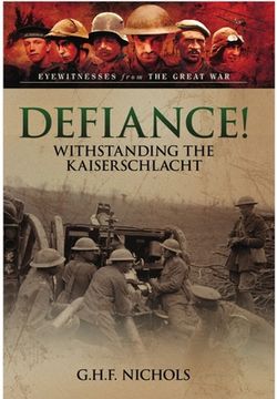 portada Defiance!: Withstanding the Kaiserschlacht (en Inglés)