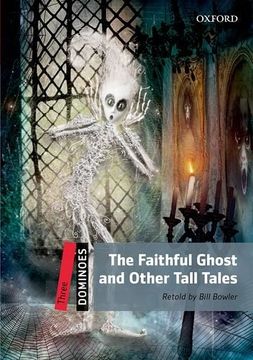 portada Dominoes: Level 3: 1,000-Word Vocabulary the Faithful Ghost & Other Tall Tales 