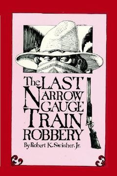 portada last narrow guage train robbery (en Inglés)