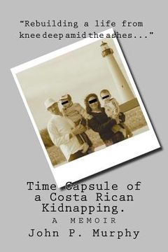 portada Time Capsule of a Costa Rican Kidnapping (en Inglés)