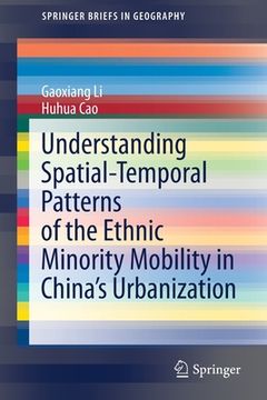 portada Understanding Spatial-Temporal Patterns of the Ethnic Minority Mobility in China's Urbanization