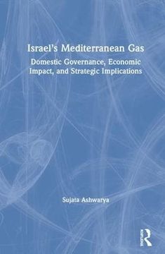 portada Israel's Mediterranean Gas: Domestic Governance, Economic Impact, and Strategic Implications (en Inglés)
