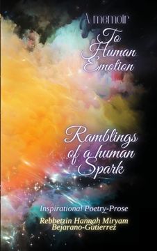 portada A Memoir To Human Emotion- Hardcover edition: Ramblings of a Human Spark (en Inglés)