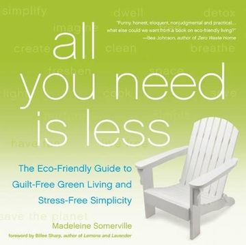 portada All You Need is Less: The ECO-Friendly Guide to Guilt-Free Green Living and Stress-Free Simplicity