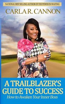 portada The Trailblazer's Guide to Success: How to Awaken Your Inner Boss (en Inglés)