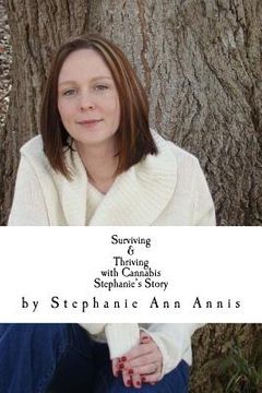 portada Surviving & Thriving with Cannabis: Stephanie's Story (en Inglés)