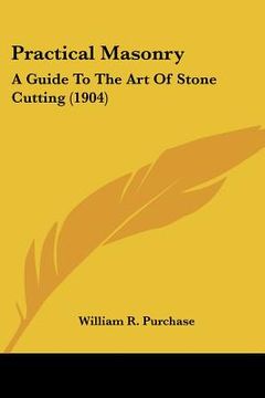 portada practical masonry: a guide to the art of stone cutting (1904) (en Inglés)