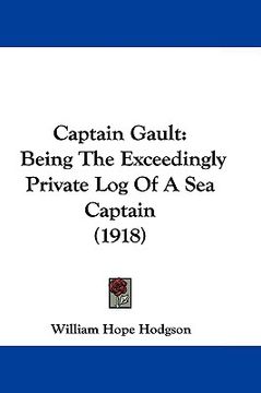 portada captain gault: being the exceedingly private log of a sea captain (1918)