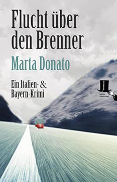 portada Flucht Über den Brenner: Fontanaros und Breitwiesers Dritter Fall (Italien- und Bayern-Krimi) (en Alemán)