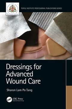 portada Dressings for Advanced Wound Care (Textile Institute Professional Publications) (en Inglés)