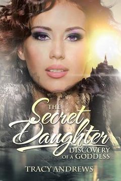 portada The Secret Daughter: Discovery of a Goddess (en Inglés)