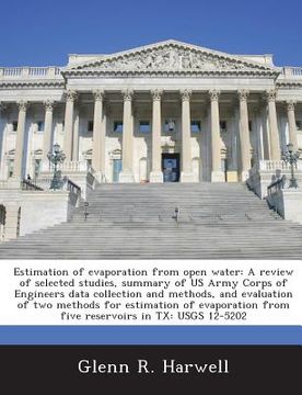 portada Estimation of Evaporation from Open Water: A Review of Selected Studies, Summary of US Army Corps of Engineers Data Collection and Methods, and Evalua