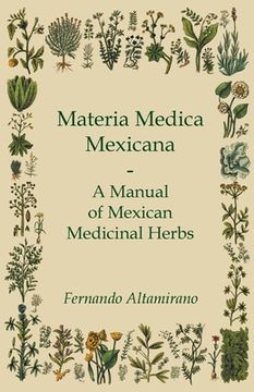 portada Materia Medica Mexicana - A Manual of Mexican Medicinal Herbs (in English)