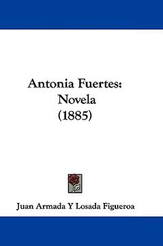 portada antonia fuertes: novela (1885) (in English)