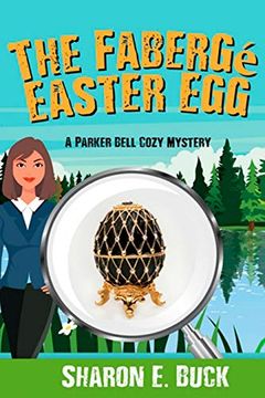 portada The Faberge Easter Egg: A Parker Bell Cozy Mystery (Volume 3) (en Inglés)