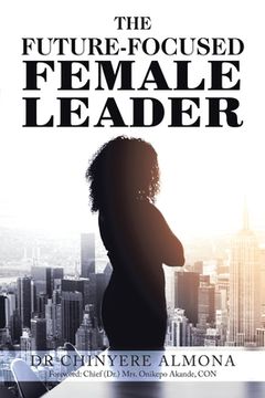 portada The Future-Focused Female Leader (en Inglés)