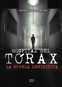 portada Hospital del Tórax: La Novela Definitiva