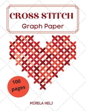 portada Cross Stitch Graph Paper(100 Pages): Create Your Own Embroidery Patterns Needlework Design!