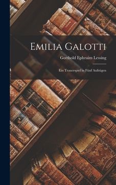 portada Emilia Galotti: Ein Trauerspiel in Fünf Aufzügen (in German)