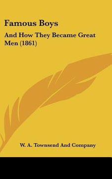portada famous boys: and how they became great men (1861) (en Inglés)