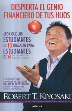 portada Despierta El Genio Financiero de Tus Hijos / Why a Students Work for C Students and Why B Students Work for the Government = Awakens the Financial Gen (in Spanish)