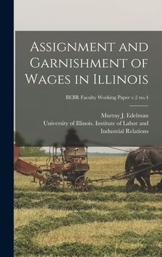 portada Assignment and Garnishment of Wages in Illinois; BEBR Faculty Working Paper v.2 no.4 (in English)