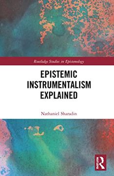 portada Epistemic Instrumentalism Explained (Routledge Studies in Epistemology) 