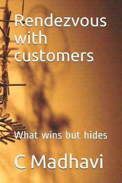 portada Rendezvous with customers: What wins but hides (in English)