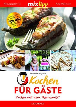 portada Mixtipp Kochen für Gäste: Kochen mit dem Thermomix (en Alemán)